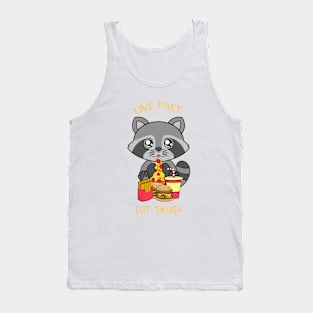 Live fast eat trash, cute raccoon eating fast food. Tank Top